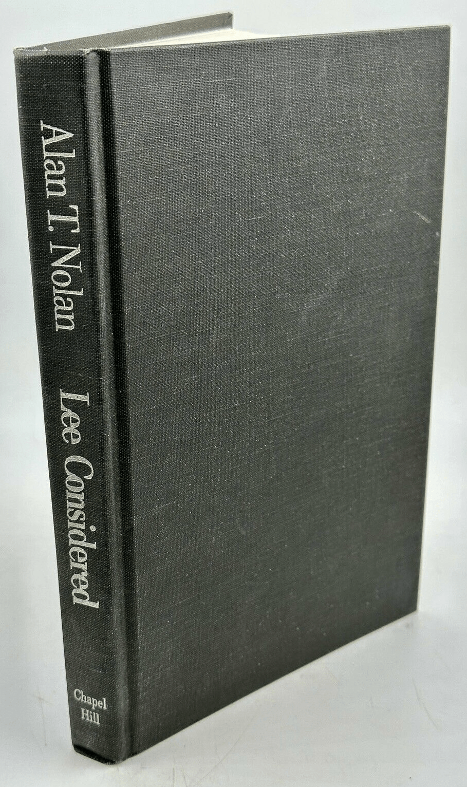 LEE CONSIDERED by Alan T. Nolan CR 1991 Chapel Hill & London UNC Press - AntiquesEtceteraLEE CONSIDERED by Alan T. Nolan CR 1991 Chapel Hill & London UNC PressAntiquesEtceteraAntiquesEtcetera